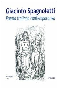 Poesia italiana contemporanea - Giacinto Spagnoletti - Libro Spirali (Milano) 2003, L'alingua | Libraccio.it