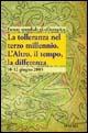 La tolleranza nel terzo millennio. L'altro, il tempo, la differenza