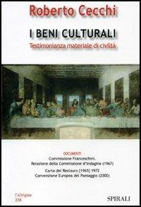 I beni culturali. Testimonianza materiale di civiltà - Roberto Cecchi - Libro Spirali (Milano) 2006, Università intern. del secondo rinascimen | Libraccio.it