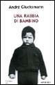 Una rabbia di bambino - André Glucksmann - Libro Spirali (Milano) 2006, L'alingua | Libraccio.it