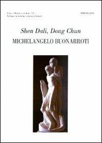 Michelangelo Buonarroti, Günther Roth - Dali Shen, Dong Chun - Libro Spirali (Milano) 2007, L'arca. Pittura e scrittura | Libraccio.it