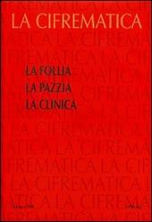 La follia. La pazzia. La clinica