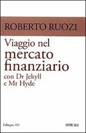 Viaggio nel mercato finanziario con Dr Jekyll e Mr Hyde