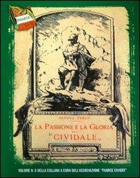 La passione e la gloria del «Cividale» - Arturo Turco - Libro Aviani & Aviani editori 2009 | Libraccio.it
