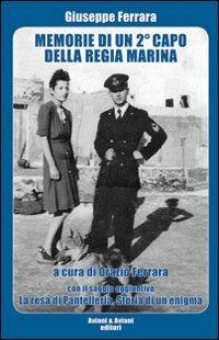 Memorie di un 2° capo della Regia Marina - Giuseppe Ferrara - Libro Aviani & Aviani editori 2011 | Libraccio.it