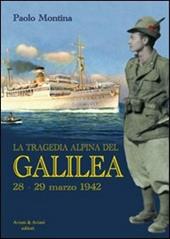 La tragedia alpina del «Galilea». 28-29 marzo 1942