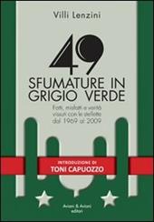 49 sfumature in grigio verde. Fatti, misfatti e verità vissuti con le stellette dal 1969 al 2009