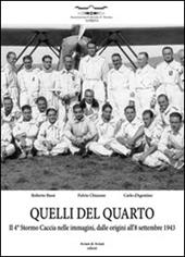 Quelli del quarto. Il 4° Stormo Caccia nelle immagini, dalle origini all'8 settembre 1943