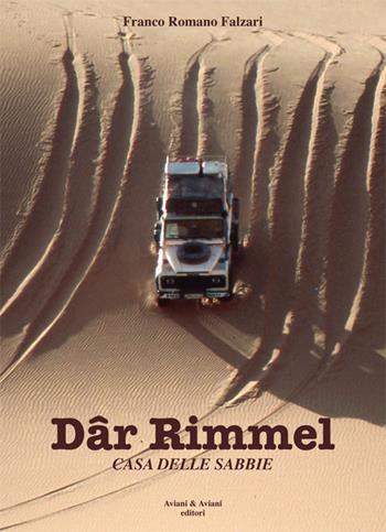 Dâr Rimmel. Casa delle sabbie - Franco Romano Falzari - Libro Aviani & Aviani editori 2016 | Libraccio.it