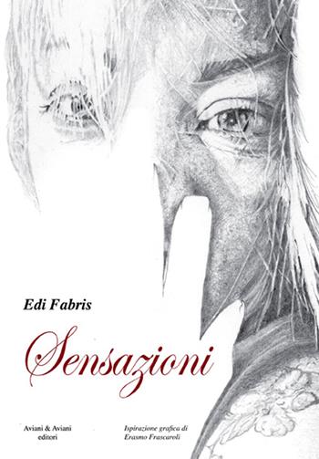 Sensazioni - Edi Fabris - Libro Aviani & Aviani editori 2016 | Libraccio.it