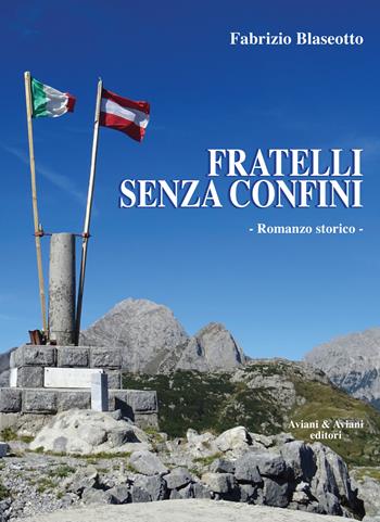 Fratelli senza confini - Fabrizio Blaseotto - Libro Aviani & Aviani editori 2018 | Libraccio.it