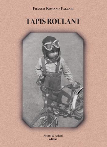Tapis roulant - Franco Romano Falzari - Libro Aviani & Aviani editori 2019 | Libraccio.it