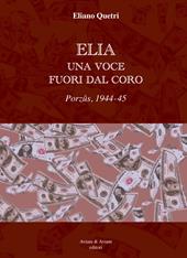 Elia una voce fuori dal coro. Porzus, 1944-45