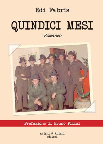 Quindici mesi - Edi Fabris - Libro Aviani & Aviani editori 2020 | Libraccio.it
