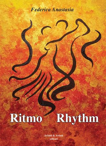 Ritmo-Rhythm. Ediz. bilingue - Federica Anastasia - Libro Aviani & Aviani editori 2021 | Libraccio.it