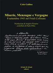 Miserie, menzogne e vergogne. 8 settembre 1943 nel Friuli Collinare