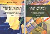 Italianizzazione della Valcanale. La Relazione commissariale e le annotazioni storiche 1921-22-Die italienisierung des kanaltales. Der kommissarische Bericht und die geschichtlichen Anmerkungen 1921-22. Ediz. bilingue
