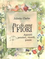 Per chi ama i fiori - Helen Exley, Juliette Clarke - Libro Edicart 1993, Appunti,pensieri,ricordi,poesie... | Libraccio.it