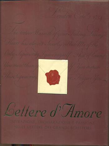 Lettere d'amore. Ispirazione, dichiarazione e passione nelle lettere dei grandi scrittori. Ediz. illustrata  - Libro Edicart 1995 | Libraccio.it