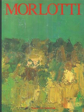 Morlotti  - Libro Nuova Alfa, Cataloghi di mostre | Libraccio.it