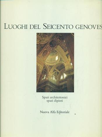 Luoghi del Seicento genovese  - Libro Nuova Alfa | Libraccio.it