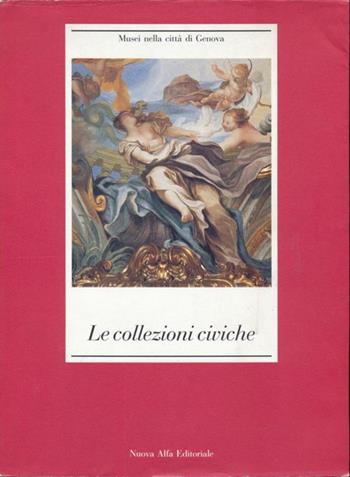 Musei nella città di Genova. Le collezioni civiche  - Libro Nuova Alfa, Guide e cataloghi museali | Libraccio.it