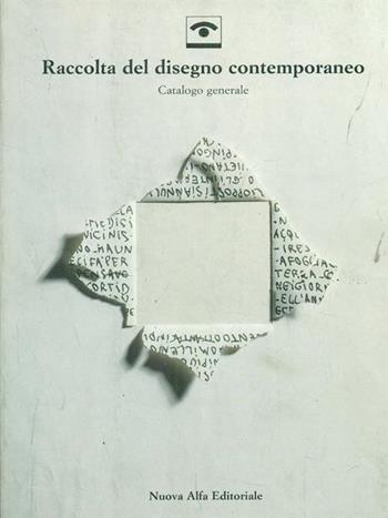 Raccolta del disegno contemporaneo. Galleria civica di Modena. Catalogo generale  - Libro Nuova Alfa, Guide e cataloghi museali | Libraccio.it