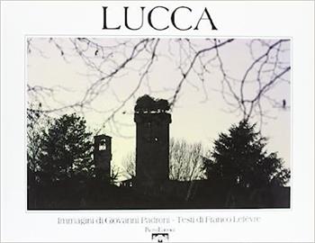 Lucca. Ediz. multilingue - Giovanni Padroni, Franco Lefèvre - Libro Pacini Editore 2003, Immagine | Libraccio.it