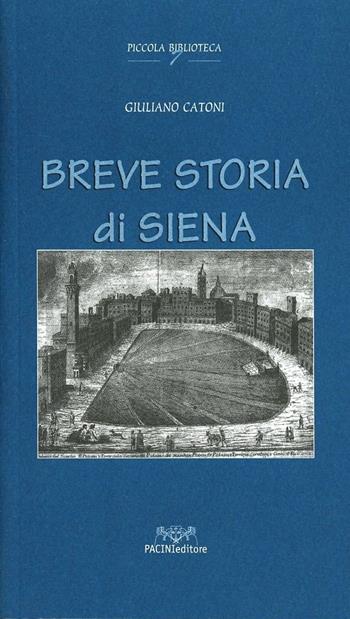 Breve storia di Siena  - Libro Pacini Editore 2003, Piccola biblioteca Pacini | Libraccio.it