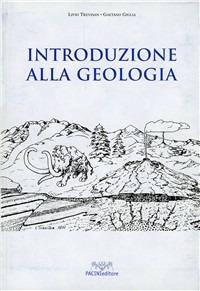 Introduzione alla geologia - Livio Trevisan, Gaetano Giglia - Libro Pacini Editore 2003, Scienze | Libraccio.it