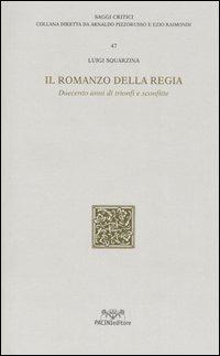 Il romanzo della regia. Duecento anni di trionfi e sconfitte - Luigi Squarzina - Libro Pacini Editore 2004, Saggi critici | Libraccio.it