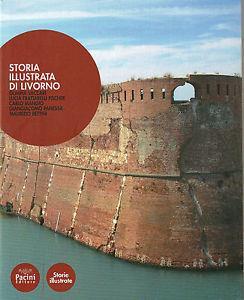 Storia illustrata di Livorno - Olimpia Vaccari, Lucia Frattarelli Fischer, Maurizio Bettini - Libro Pacini Editore 2005, Arte | Libraccio.it
