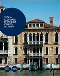 Storia illustrata di Venezia - Ignazio Del Punta - Libro Pacini Editore 2006, Storie illustrate | Libraccio.it