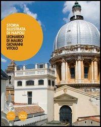 Storia illustrata di Napoli - Leonardo Di Mauro, Giovanni Vitolo - Libro Pacini Editore 2006, Arte e architettura | Libraccio.it