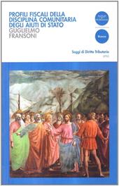 Profili fiscali della disciplina comunitaria degli aiuti di stato