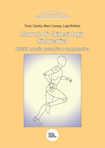 Manuale di chinesiologia rieducativa - Paolo G. Cabella, Mario Canepa, Luigi Molfetta - Libro Pacini Editore 2009 | Libraccio.it