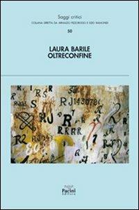 Oltreconfine. Incursioni nelle letterature europee - Laura Barile - Libro Pacini Editore 2008, Saggi critici | Libraccio.it