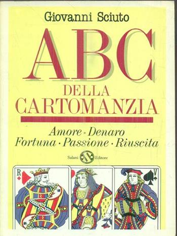 ABC della cartomanzia - Giovanni Sciuto - Libro Salani 1989 | Libraccio.it