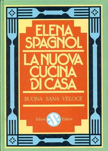 La nuova cucina di casa - Elena Spagnol - Libro Salani 1989 | Libraccio.it
