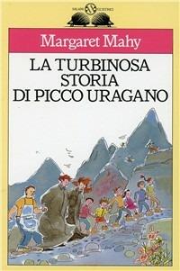 La turbinosa storia di Picco Uragano - Margaret Mahy - Libro Salani 1993, Gl'istrici | Libraccio.it