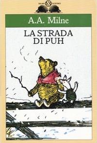 La strada di Puh - A. A. Milne - Libro Salani 1993, Gl' istrici | Libraccio.it