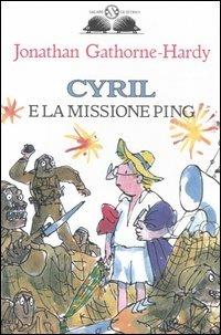 Cyril e la missione Ping - Jonathan Gathorne-Hardy - Libro Salani 1993, Gl'istrici | Libraccio.it