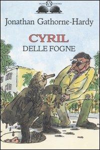 Cyril delle fogne - Jonathan Gathorne-Hardy - Libro Salani 1994, Gl'istrici | Libraccio.it