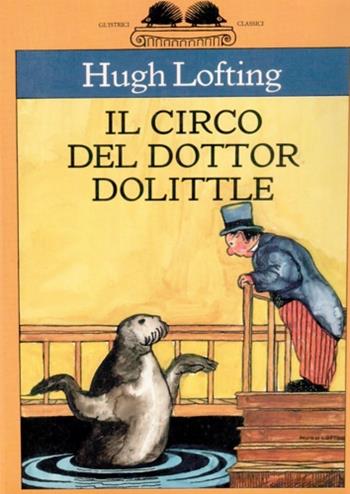 Il circo del dottor Dolittle - Hugh Lofting - Libro Salani 1995, Gl'istrici | Libraccio.it