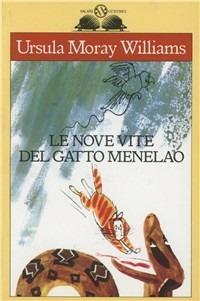 Le nove vite del gatto Menelao - Ursula Moray Williams - Libro Salani 1996, Gl'istrici | Libraccio.it