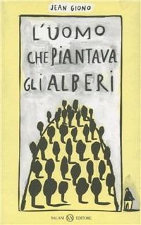 L'uomo che piantava gli alberi - Jean Giono - Libro Salani 1996, Piccoli Salani | Libraccio.it