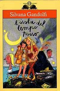 L' isola del tempo perso - Silvana Gandolfi - Libro Salani 1997, Gl'istrici | Libraccio.it