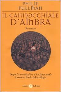 Il cannocchiale d'Ambra. Queste oscure materie. Vol. 3 - Philip Pullman - Libro Salani 2001, Mondi fantastici Salani | Libraccio.it