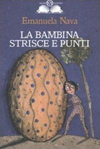 La bambina strisce e punti - Emanuela Nava - Libro Salani 1996, Gl' istrici | Libraccio.it