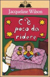 C'è poco da ridere - Jacqueline Wilson - Libro Salani 1997, Gl'istrici | Libraccio.it